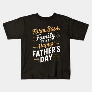 Farm Boss Family First Happy Father's Day  | Dad Lover gifts Kids T-Shirt